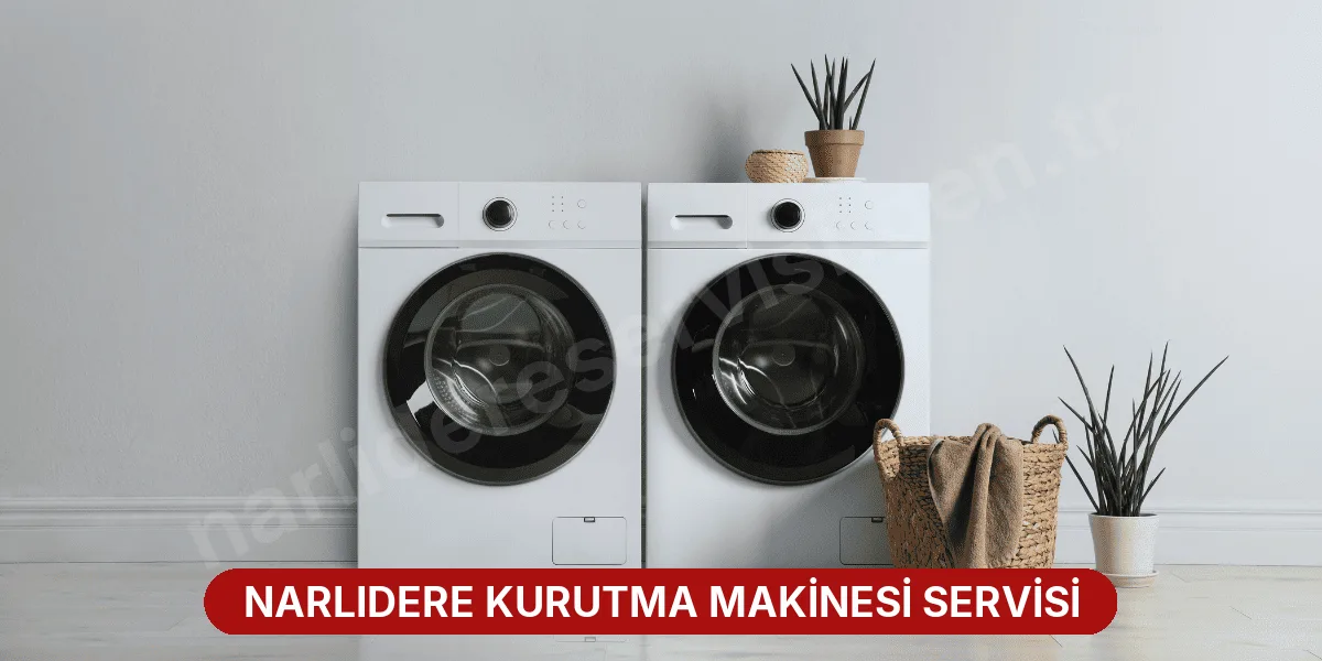 Narlıdere Kurutma Makinesi Servisi